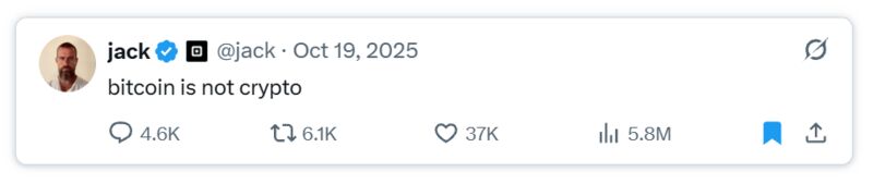 Jack Dorsey tweet: 'bitcoin is not crypto' — October 19, 2025