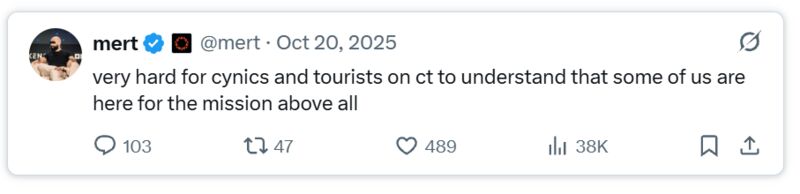 Mert tweet: 'very hard for cynics and tourists on CT to understand that some of us are here for the mission above all'